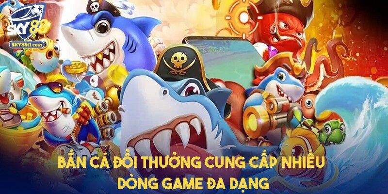 ban-ca-doi-thuong-da-dang
