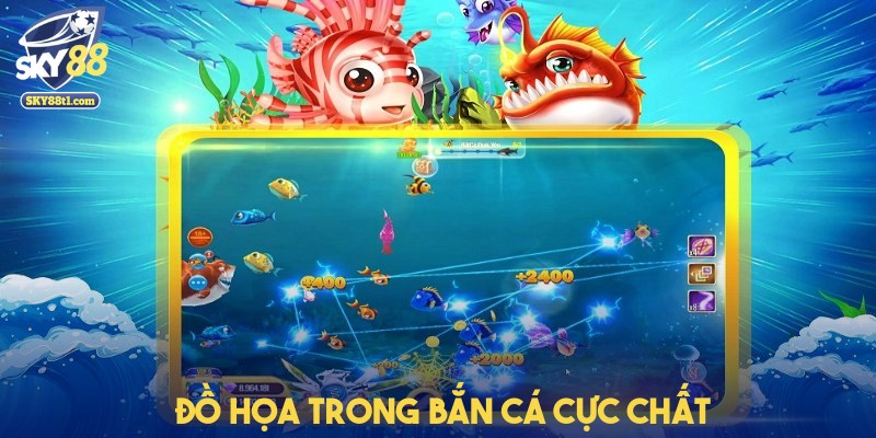 ban-ca-sky88-do-hoa-chat