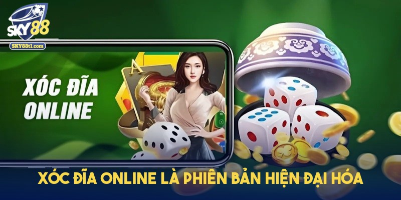 xoc-dia-online-hien-dai-hoa