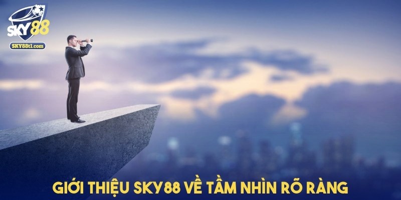 gioi-thieu-sky88-tam-nhin